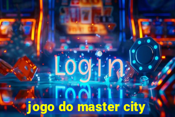 jogo do master city